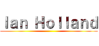 Ｉａｎ Ｈｏｌｌａｎｄ ()