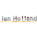 Ｉａｎ Ｈｏｌｌａｎｄ ()