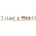 Ｔｉｔａｎ'ｓ Ｈｅａｒｔ (Titan's Heart)