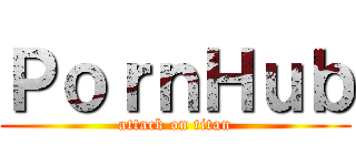ＰｏｒｎＨｕｂ (attack on titan)