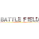 ＢＡＴＴＬＥ ＦＩＥＬＤ (DICE)