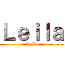 Ｌｅｉｌａ (Leila)