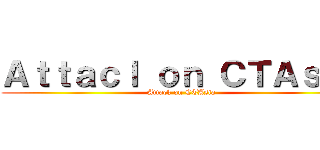 Ａｔｔａｃｌ ｏｎ ＣＴＡｓｉａ (Attack on CTAsia)