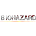 ＢＩＯＨＡＺＡＲＤ ()