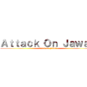 Ａｔｔａｃｋ Ｏｎ Ｊａｗａｄ (Attack On Jawad)