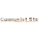 Ｃｏｍｍｕｎｉｓｔ Ｓｔａｔｅ ()