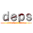 ｄｅｐｓ (attack on titan)