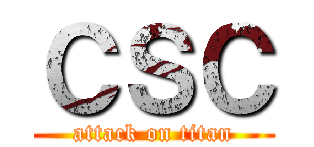 ＣＳＣ (attack on titan)