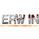 ＥＲＷＩＮ (attack on tangina)