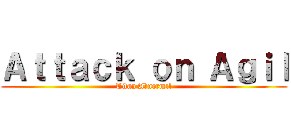 Ａｔｔａｃｋ ｏｎ Ａｇｉｌ (Titan Abnormal)