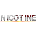 ＮＩＣＯＴＩＮＥ ()