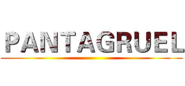 ＰＡＮＴＡＧＲＵＥＬ ()