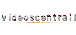 ｖｉｄｅｏｓｃｅｎｔｒａｌ１ (Loquendero)
