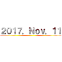 ２０１７．Ｎｏｖ．１１ ()