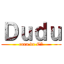 Ｄｕｄｕ (cara de C*)