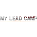ＭＹ ＬＥＡＤ ＣＡＭＰ (ldk ukdm upi)