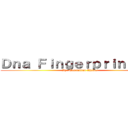 Ｄｎａ Ｆｉｎｇｅｒｐｒｉｎｔｉｎｇ (By: Maximilian Chakos)