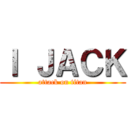 Ｉ ＪＡＣＫ (attack on titan)