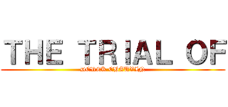 ＴＨＥ ＴＲＩＡＬ ＯＦ (DEREK CHAUVIN)