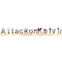 ＡｔｔａｃｋｏｎＫｅｌｖｉｎ ()