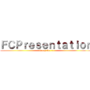 ＦＣＰｒｅｓｅｎｔａｔｉｏｎ (Group No. 1)