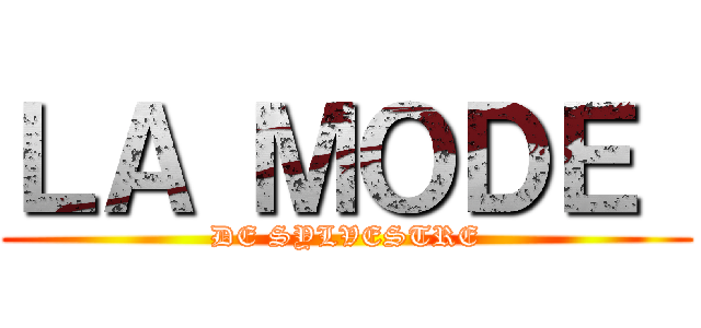 ＬＡ ＭＯＤＥ  (DE SYLVESTRE)