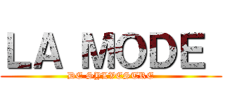 ＬＡ ＭＯＤＥ  (DE SYLVESTRE)