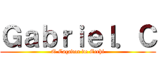 Ｇａｂｒｉｅｌ．Ｃ (O Caçador de Ecchi)