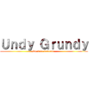 Ｕｎｄｙ Ｇｒｕｎｄｙ (Do it to someone )