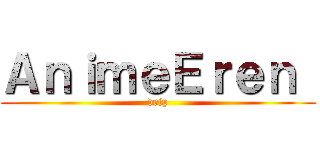 ＡｎｉｍｅＥｒｅｎ  (drip)