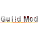 Ｇｕｉｌｄ Ｍｏｄ (Blades de Elite)