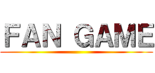 ＦＡＮ ＧＡＭＥ ()