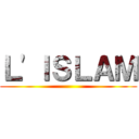 Ｌ'ＩＳＬＡＭ ()