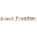 Ｂｌａｃｋ Ｆｒｅｅｄｏｍ ２ ()