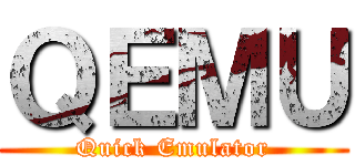 ＱＥＭＵ (Quick Emulator)