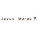 Ｊｅｓｕｓ  Ｍｕｒａｓ Ｒｅｄｏｎｄｏ ((Chus- EL AMO))
