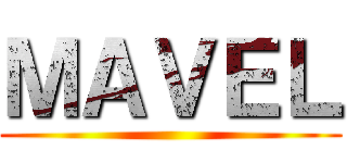ＭＡＶＥＬ ()
