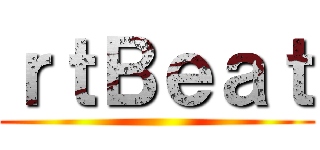 ｒｔＢｅａｔ ()