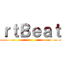 ｒｔＢｅａｔ ()