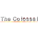 Ｔｈｅ Ｃｏｌｏｓｓａｌ (Project)
