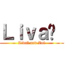 Ｌｉｖａï  (Livaï and Zoé)