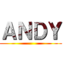 ＡＮＤＹ ()