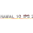ＮＡＷＡＬ １０ ＩＰＳ ２ ()