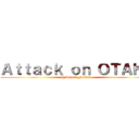 Ａｔｔａｃｋ ｏｎ ＯＴＡＫＵ (@Mohsen_Hollow )