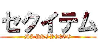 セクイテム (MI PROYECTO)