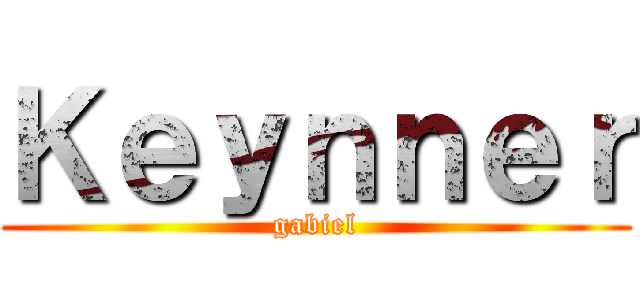 Ｋｅｙｎｎｅｒ (gabiel)
