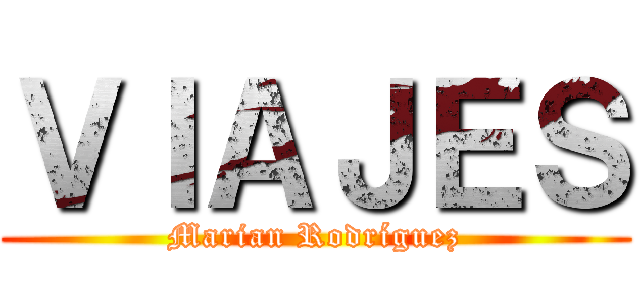 ＶＩＡＪＥＳ (Marian Rodríguez)