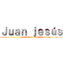 Ｊｕａｎ ｊｅｓúｓ (attack on titan)