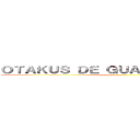 ＯＴＡＫＵＳ ＤＥ ＧＵＡＹＡＱＵＩＬ １．０ ()