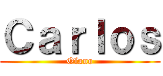 Ｃａｒｌｏｓ (Olano)